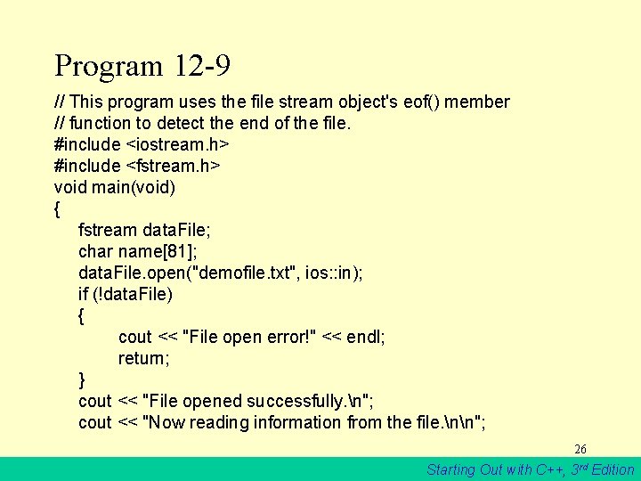 Program 12 -9 // This program uses the file stream object's eof() member //
