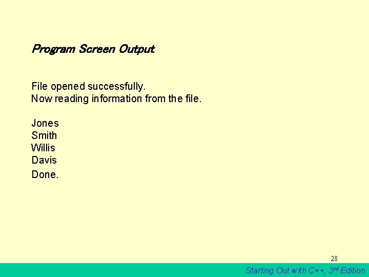 Program Screen Output File opened successfully. Now reading information from the file. Jones Smith