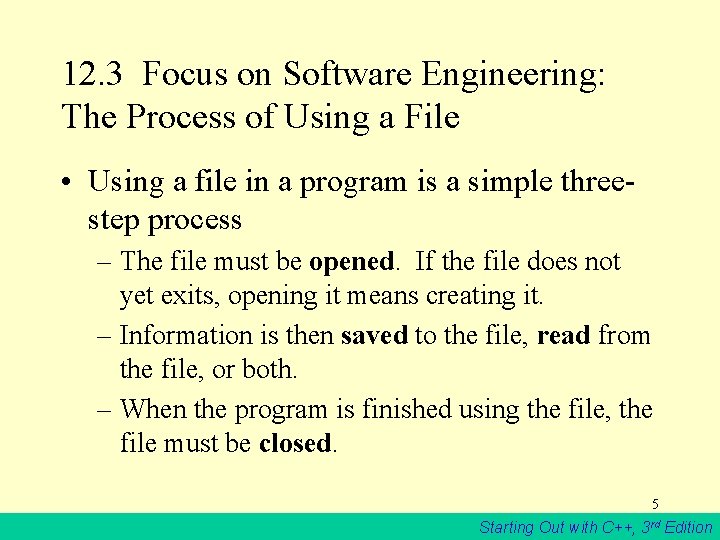 12. 3 Focus on Software Engineering: The Process of Using a File • Using
