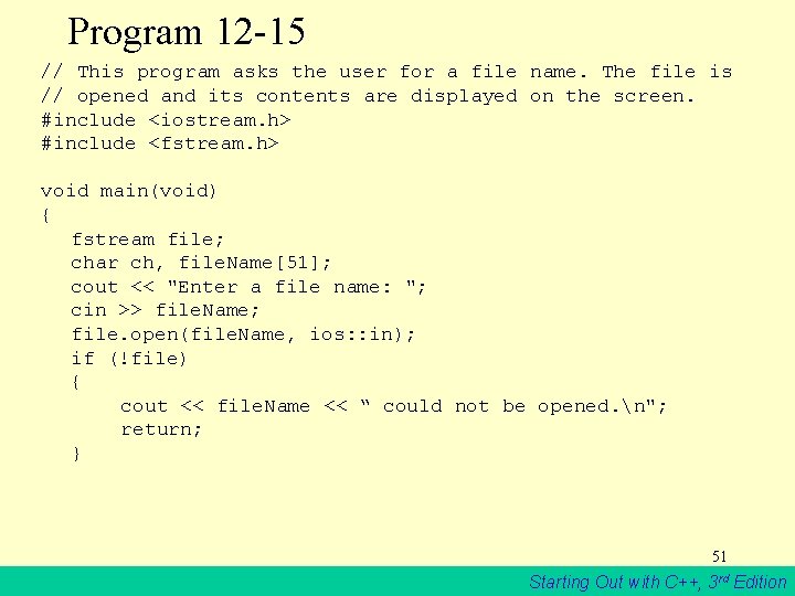 Program 12 -15 // This program asks the user for a file name. The