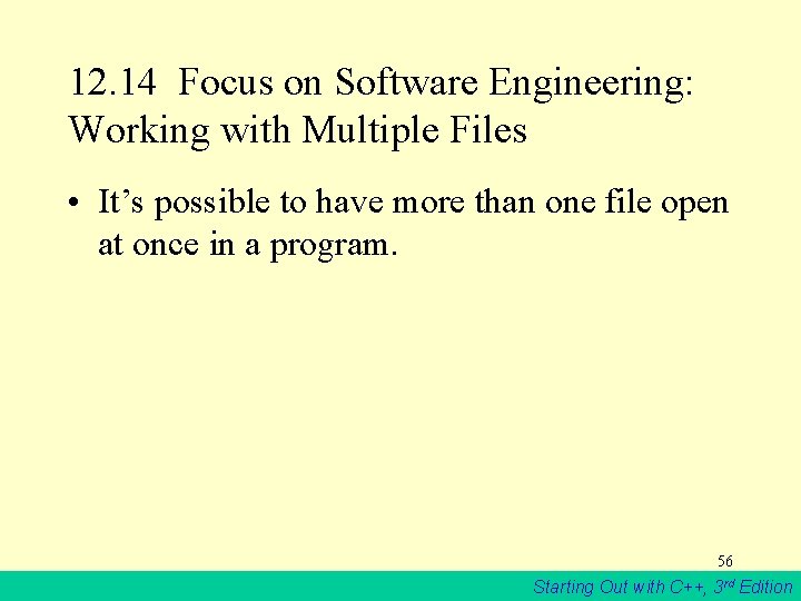12. 14 Focus on Software Engineering: Working with Multiple Files • It’s possible to