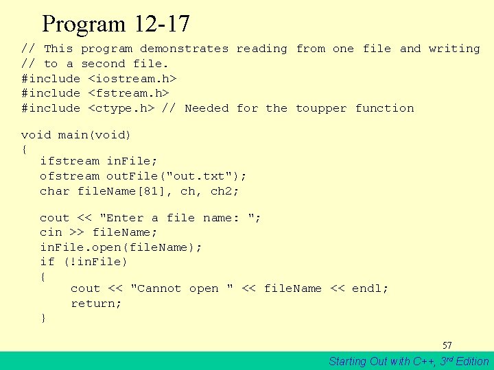 Program 12 -17 // This program demonstrates reading from one file and writing //