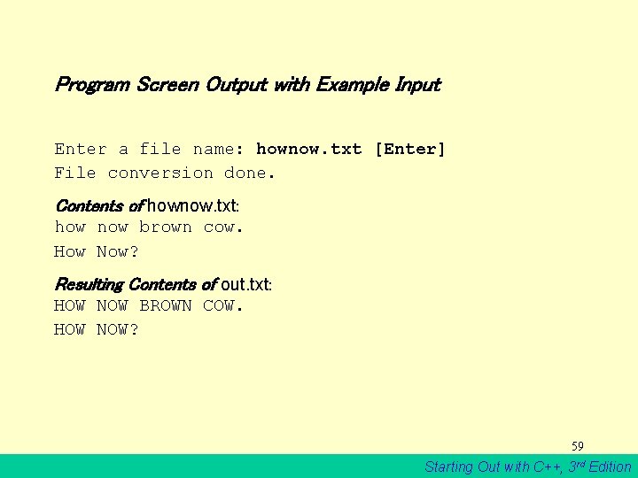 Program Screen Output with Example Input Enter a file name: hownow. txt [Enter] File