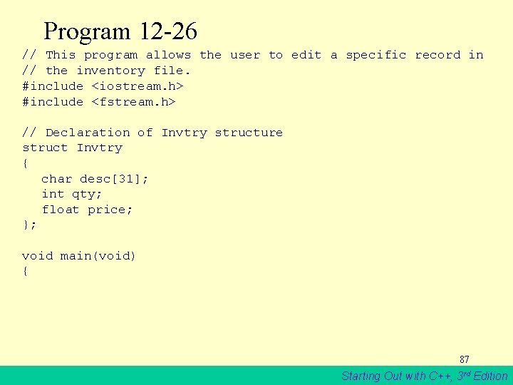 Program 12 -26 // This program allows the user to edit a specific record