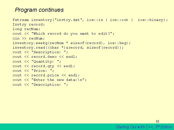 Program continues fstream inventory("invtry. dat", ios: : in | ios: : out | Invtry
