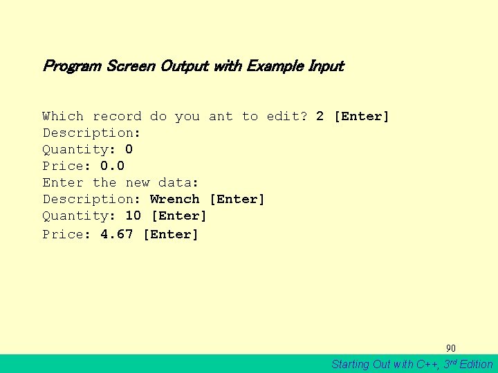 Program Screen Output with Example Input Which record do you ant to edit? 2