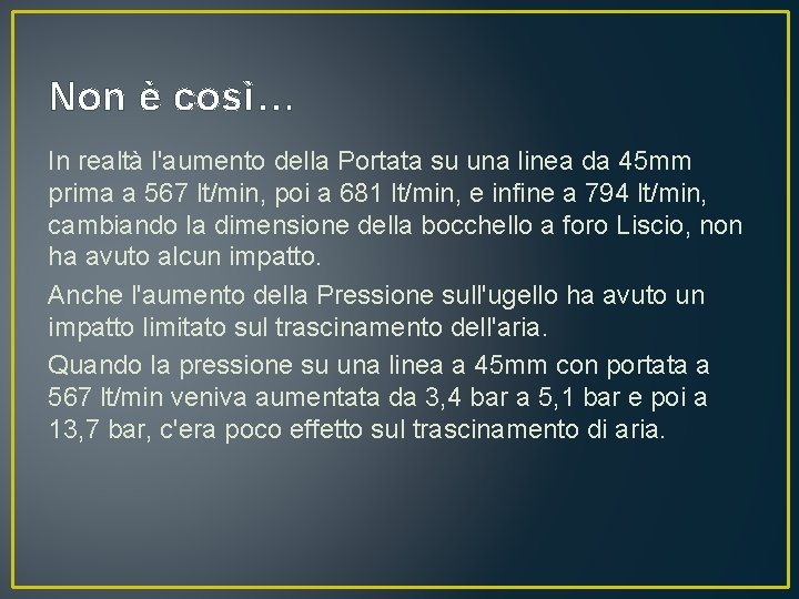 Non è così… In realtà l'aumento della Portata su una linea da 45 mm