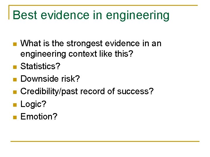 Best evidence in engineering n n n What is the strongest evidence in an