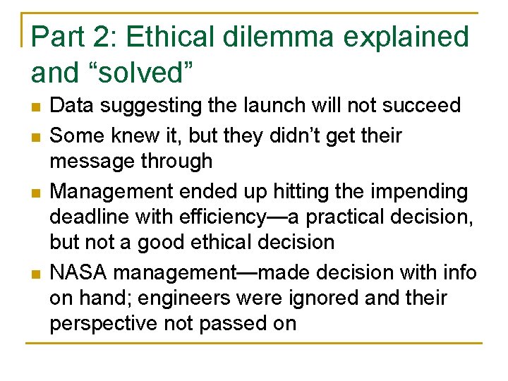 Part 2: Ethical dilemma explained and “solved” n n Data suggesting the launch will