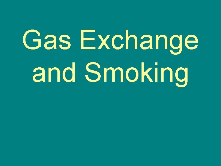 Gas Exchange and Smoking 