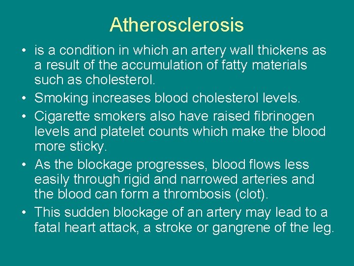 Atherosclerosis • is a condition in which an artery wall thickens as a result