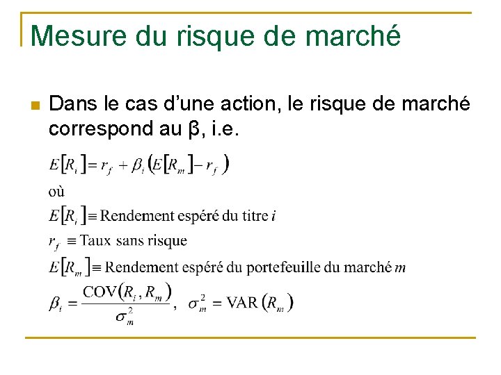 Mesure du risque de marché n Dans le cas d’une action, le risque de