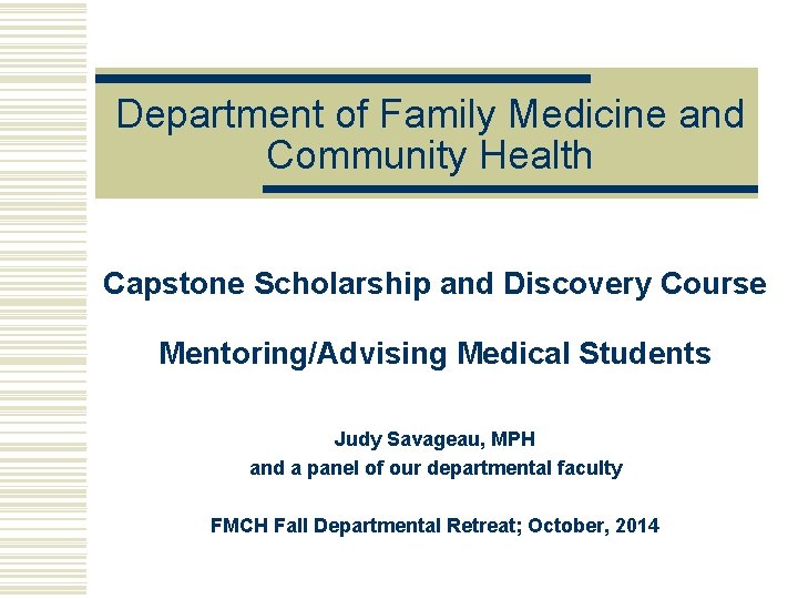 Department of Family Medicine and Community Health Capstone Scholarship and Discovery Course Mentoring/Advising Medical