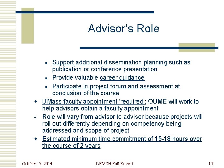 Advisor’s Role Support additional dissemination planning such as publication or conference presentation n Provide