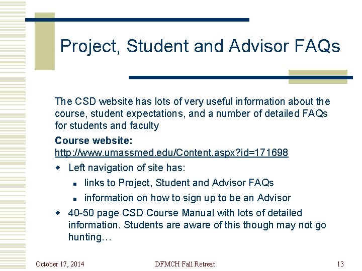 Project, Student and Advisor FAQs The CSD website has lots of very useful information Project, Student and Advisor FAQs The CSD website has lots of very useful information