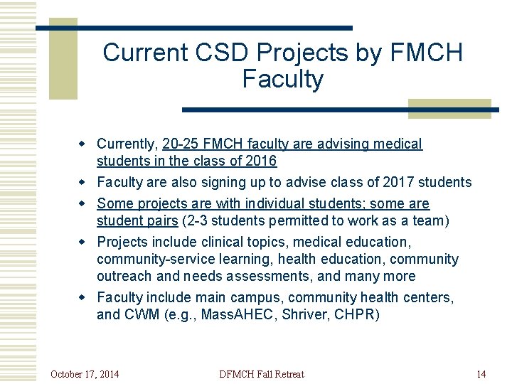 Current CSD Projects by FMCH Faculty w Currently, 20 -25 FMCH faculty are advising Current CSD Projects by FMCH Faculty w Currently, 20 -25 FMCH faculty are advising