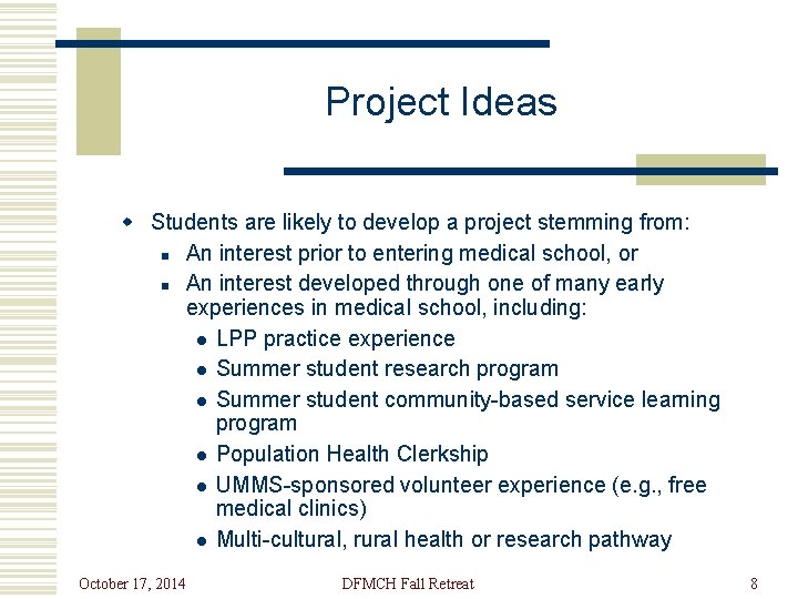 Project Ideas w Students are likely to develop a project stemming from: n An Project Ideas w Students are likely to develop a project stemming from: n An