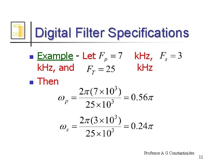 AGC Digital Filter Specifications DSP n n Example - Let k. Hz, and k.