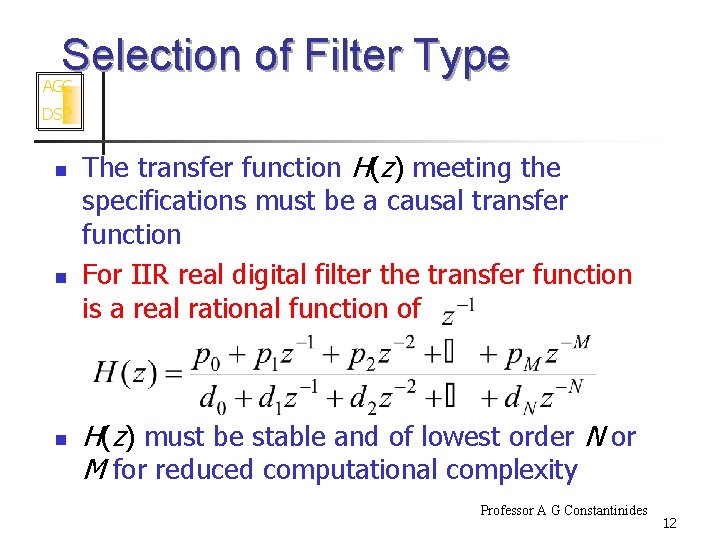 Selection of Filter Type AGC DSP n n n The transfer function H(z) meeting