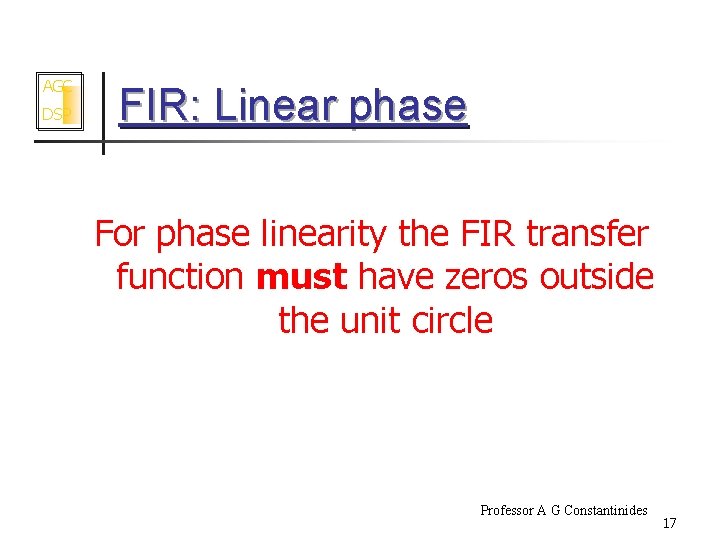 AGC DSP FIR: Linear phase For phase linearity the FIR transfer function must have