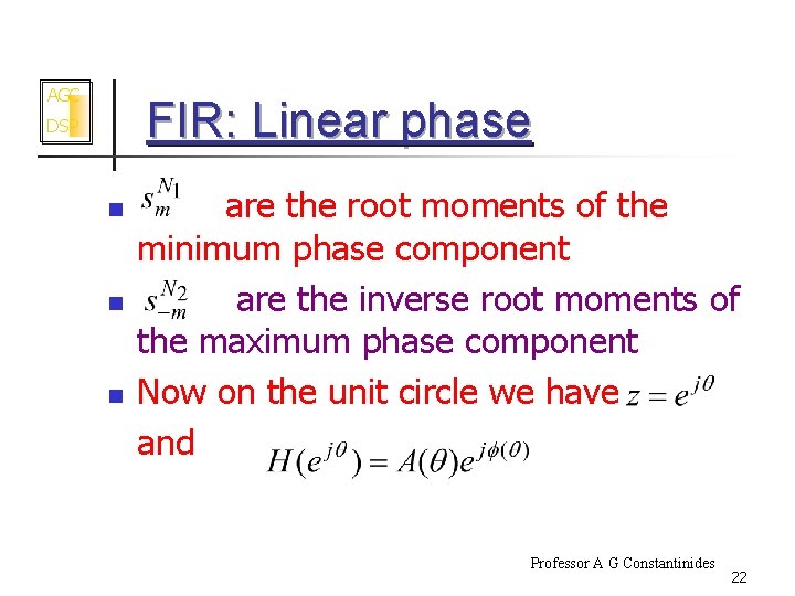 AGC FIR: Linear phase DSP n n n are the root moments of the