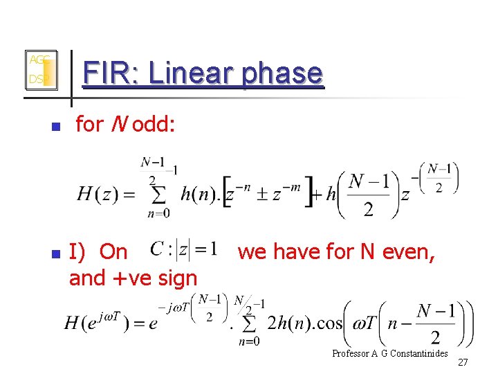 AGC FIR: Linear phase DSP n n for N odd: I) On we have