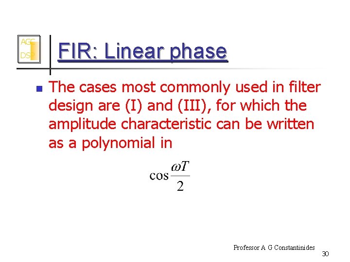 AGC FIR: Linear phase DSP n The cases most commonly used in filter design