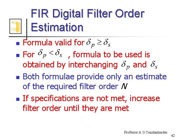 AGC DSP n n FIR Digital Filter Order Estimation Formula valid for For ,