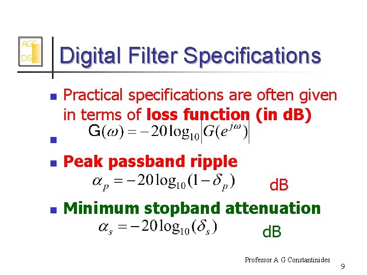 AGC Digital Filter Specifications DSP Practical specifications are often given in terms of loss