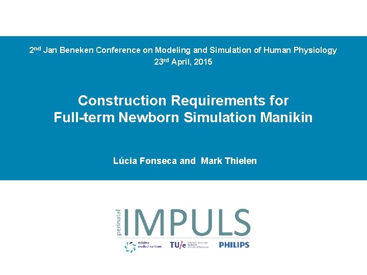 2 nd Jan Beneken Conference on Modeling and Simulation of Human Physiology 23 rd