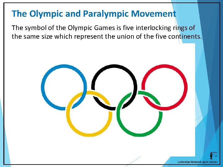The Olympic and Paralympic Movement The symbol of the Olympic Games is five interlocking