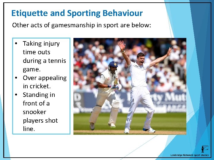Etiquette and Sporting Behaviour Other acts of gamesmanship in sport are below: • Taking