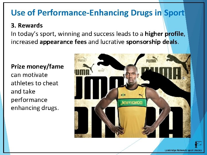 Use of Performance-Enhancing Drugs in Sport 3. Rewards In today’s sport, winning and success