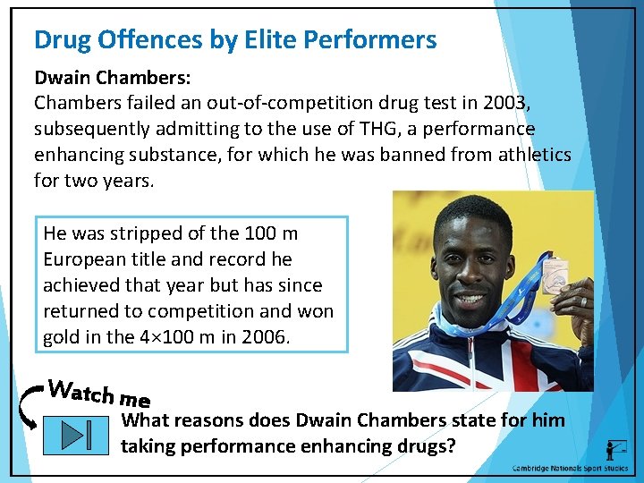 Drug Offences by Elite Performers Dwain Chambers: Chambers failed an out-of-competition drug test in