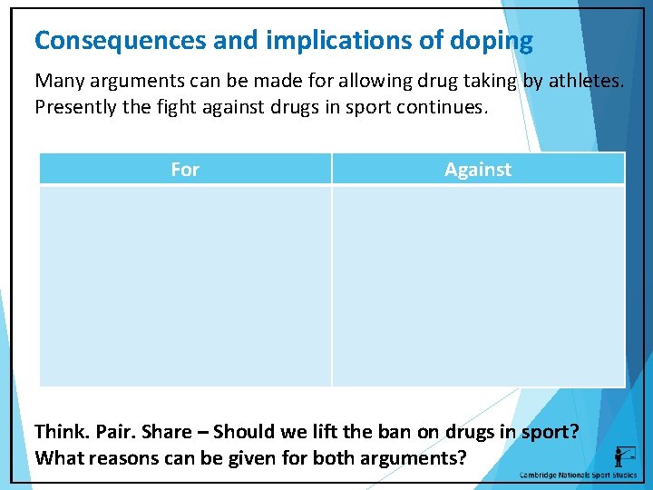 Consequences and implications of doping Many arguments can be made for allowing drug taking