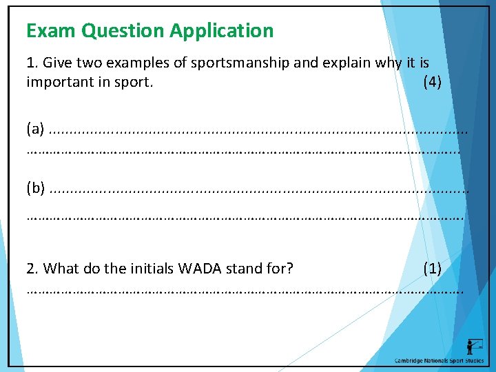 Exam Question Application 1. Give two examples of sportsmanship and explain why it is