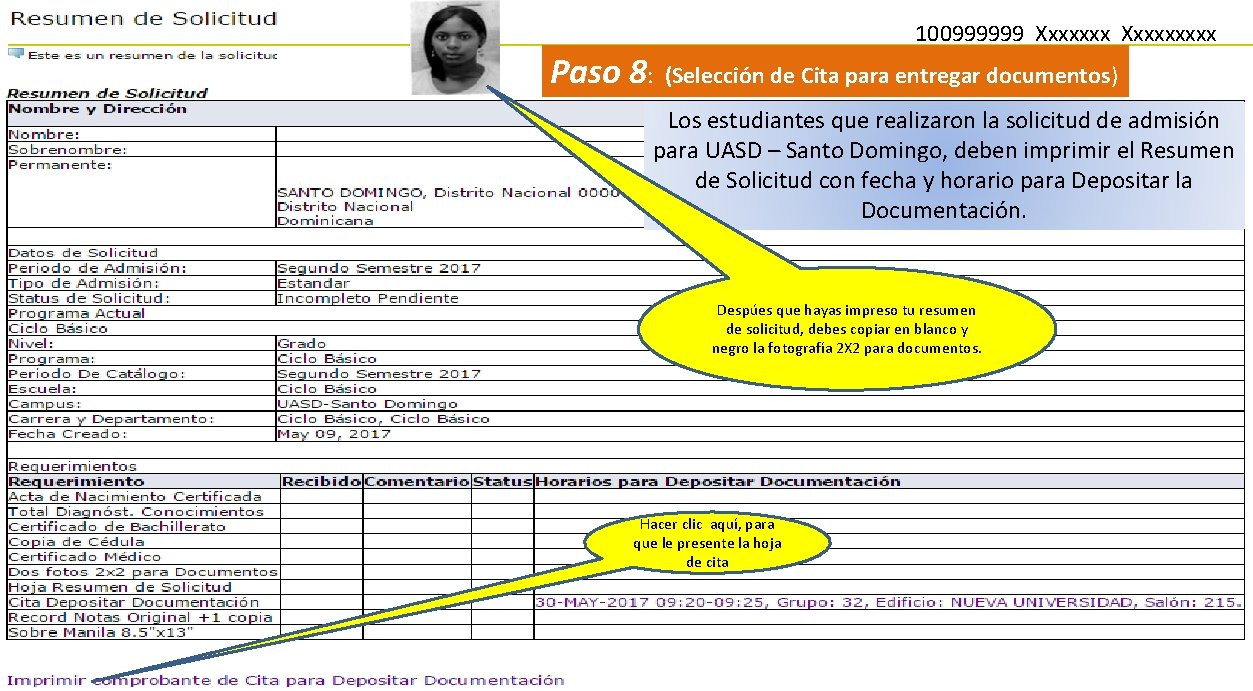 100999999 Xxxxxxxxx Paso 8: (Selección de Cita para entregar documentos) Los estudiantes que realizaron