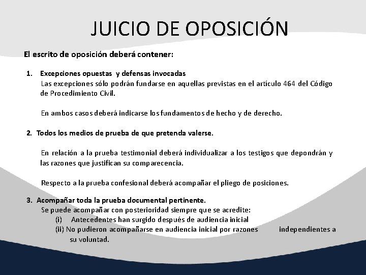 JUICIO DE OPOSICIÓN El escrito de oposición deberá contener: 1. Excepciones opuestas y defensas