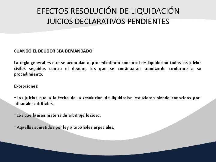 EFECTOS RESOLUCIÓN DE LIQUIDACIÓN JUICIOS DECLARATIVOS PENDIENTES CUANDO EL DEUDOR SEA DEMANDADO: La regla