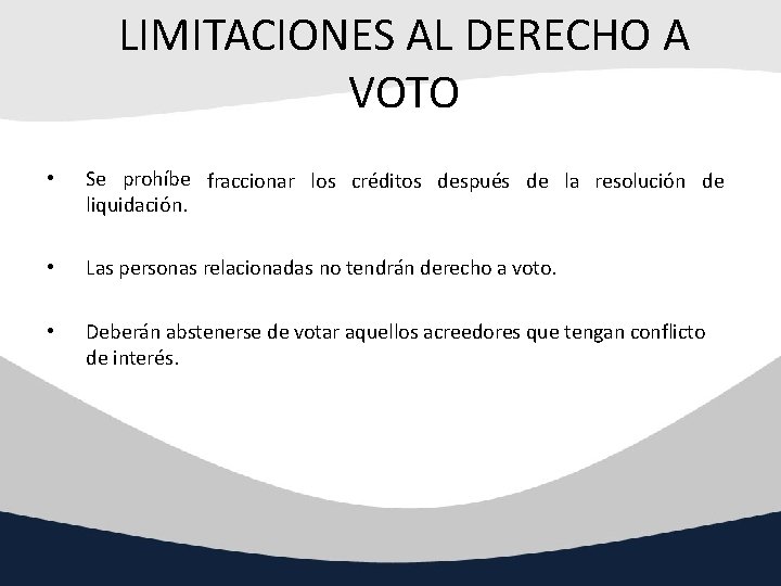 LIMITACIONES AL DERECHO A VOTO • Se prohíbe fraccionar los créditos después de la