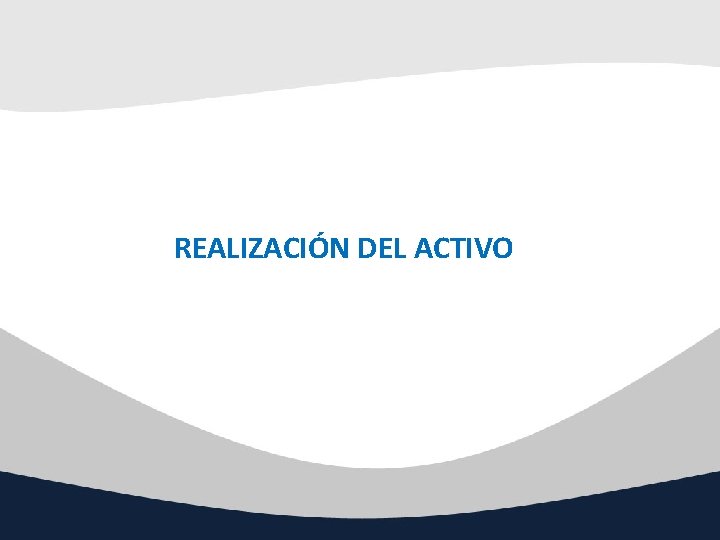 REALIZACIÓN DEL ACTIVO 