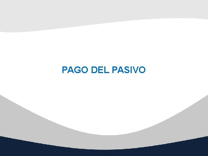 PAGO DEL PASIVO 