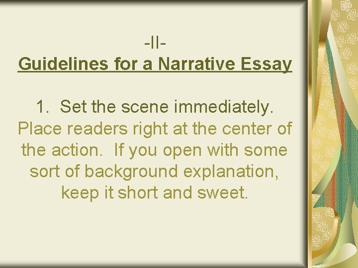 -IIGuidelines for a Narrative Essay 1. Set the scene immediately. Place readers right at