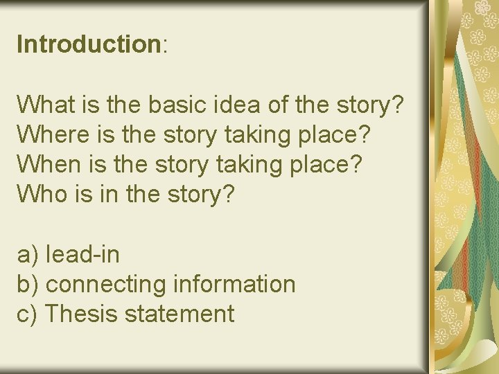 Introduction: What is the basic idea of the story? Where is the story taking