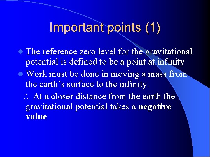 Important points (1) l The reference zero level for the gravitational potential is defined Important points (1) l The reference zero level for the gravitational potential is defined