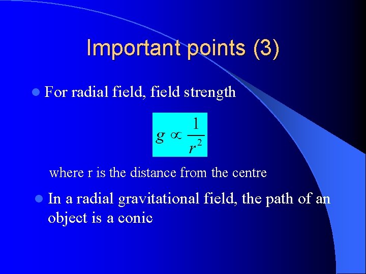 Important points (3) l For radial field, field strength where r is the distance Important points (3) l For radial field, field strength where r is the distance