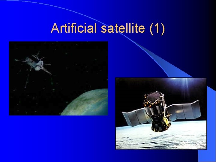 Artificial satellite (1) Artificial satellite (1)