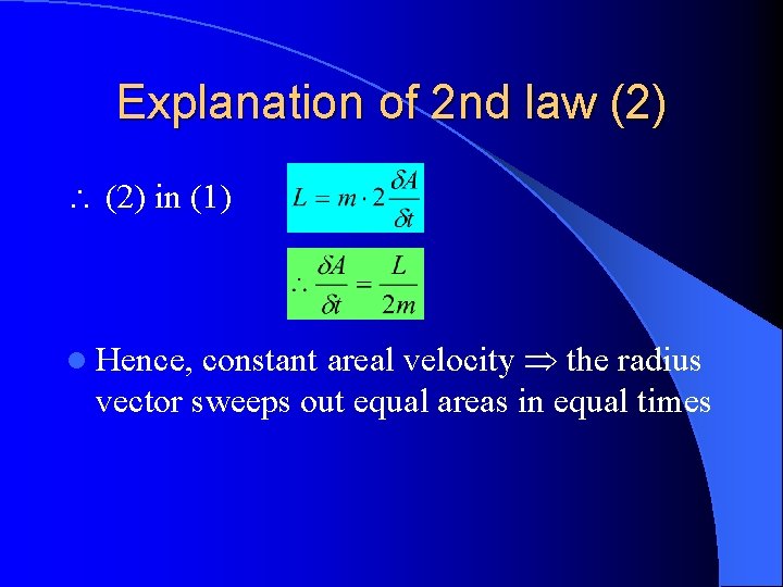 Explanation of 2 nd law (2) in (1) constant areal velocity the radius vector Explanation of 2 nd law (2) in (1) constant areal velocity the radius vector