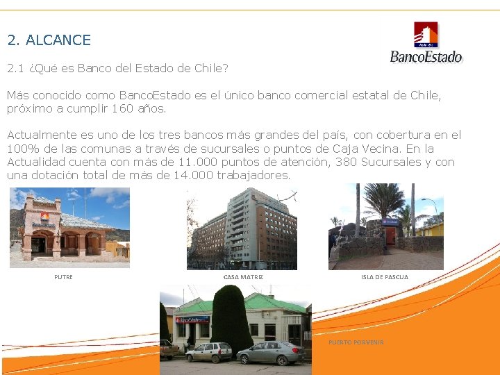 2. ALCANCE 2. 1 ¿Qué es Banco del Estado de Chile? Más conocido como
