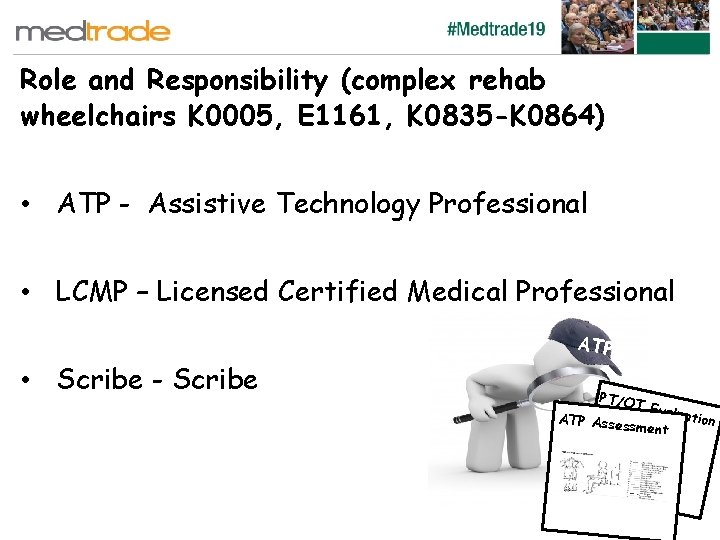 Role and Responsibility (complex rehab wheelchairs K 0005, E 1161, K 0835 -K 0864)